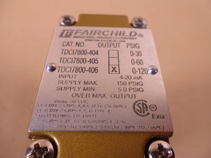 TDCI7800-406 Fairchild Electro-Pneumatic Transducer, 0-120 PSIG, 4-20mA, 30VDC | Industrial MRO Replacement Parts, Manufacturing Machine Parts &amp; Components, Heavy Equipment Parts Supplier