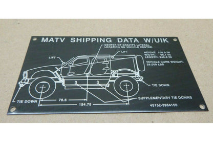 MATV M-ATV SHIPPING DATA W/ UIK WEIGHT TIE DOWN DECAL INSTRUCTION PLATE ALUMINUM | Genuine FMTV Replacement Parts, LMTV Parts For Sale and Military Surplus Medium Tactical Vehicle Parts &amp; Components
